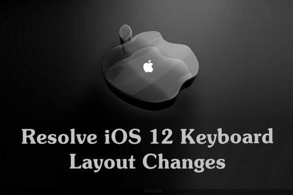 Cách Khắc Phục Thay Đổi Bố Cục Bàn Phím Trên iOS 12